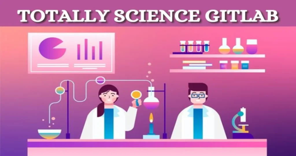 Totally Science GitLab: 1A Deep Dive Into Collaborative Development and Science Integration