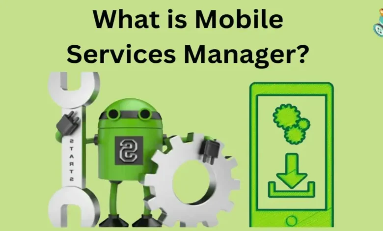 Mobile Services Manager