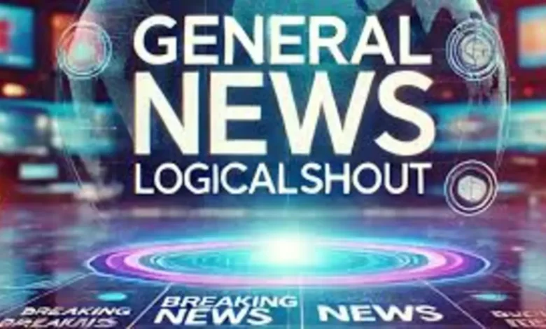 General News Logicalshout